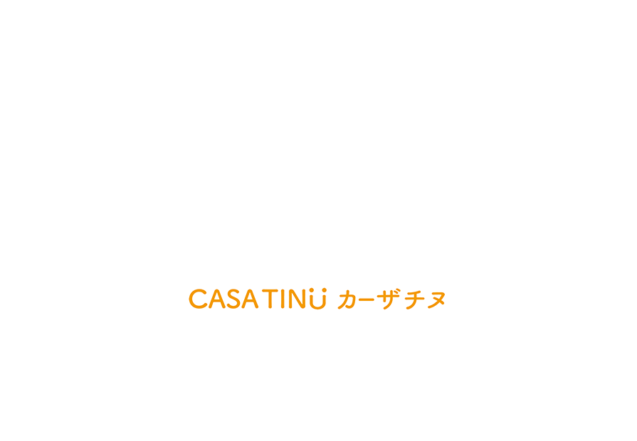 CASA TINU(カーザ チヌ)